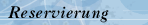 reservierung
